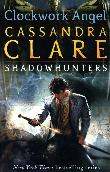 Cassandra Clare - Shadowhunters - Clockwork Angel