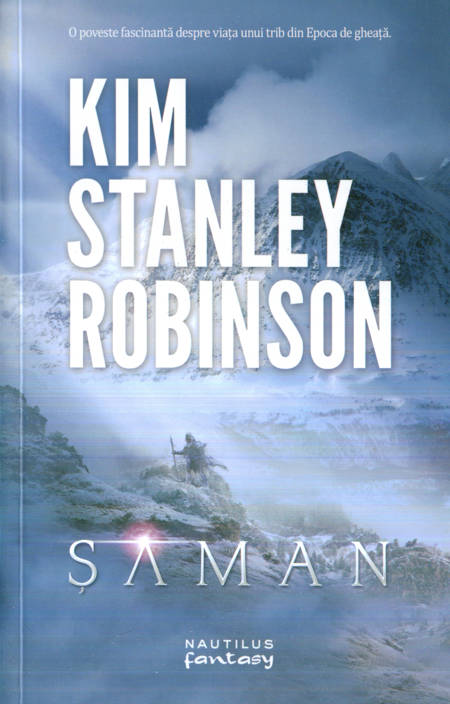 Kim Stanley Robinson - Șaman
