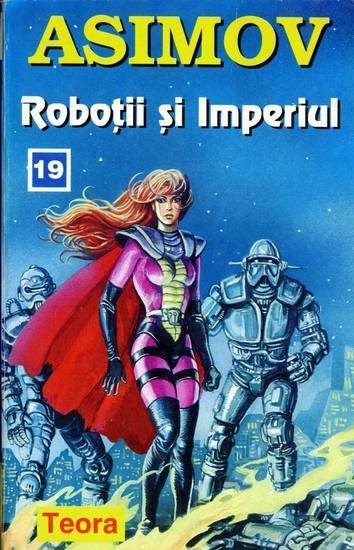 Isaac Asimov - Roboţii şi Imperiul