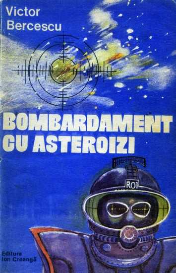 Victor Bercescu - Bombardament cu asteroizi